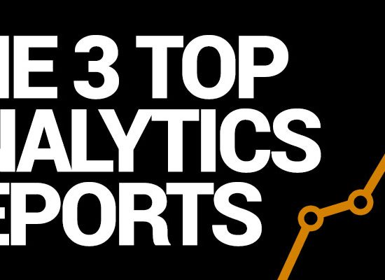 Top 3 analytics reports - Pure Design Group SEO