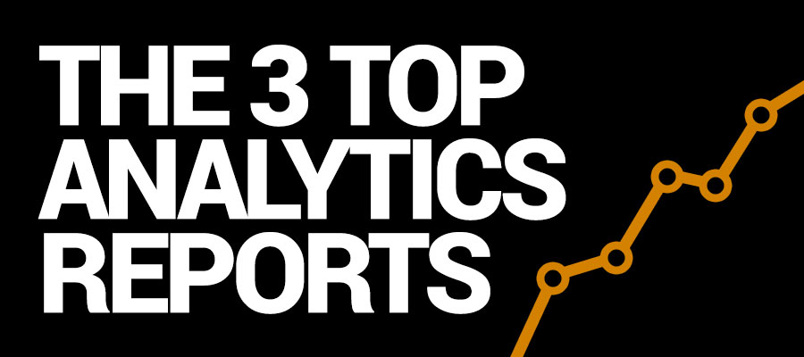 Top 3 analytics reports - Pure Design Group SEO
